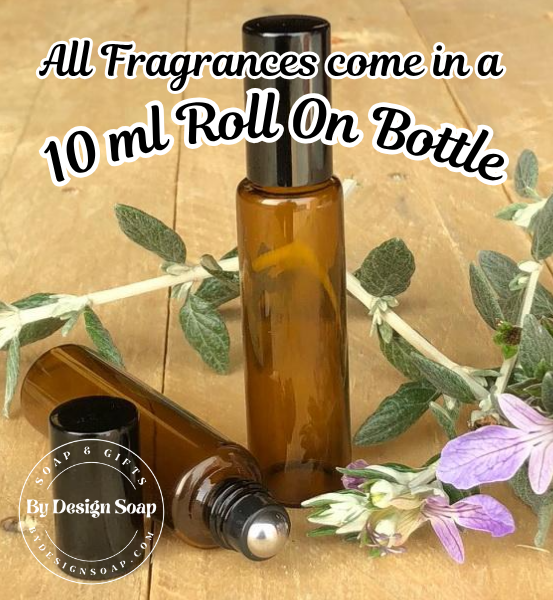 Brown roll-on bottle with text 'All Fragrances come in a 10 ml Roll On Bottle' on a wooden background with green leaves and flowers.