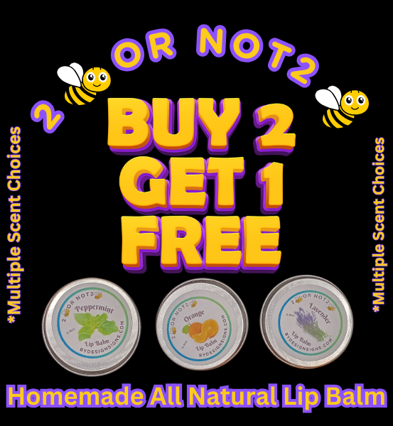 Promotional image for homemade all natural lip balm with text offering a buy 2 get 1 free deal and multiple scent choices. Includes images of three lip balm tins with different labels.