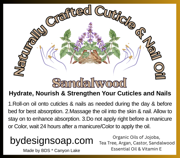 Label for 'Sandalwood' Naturally Crafted Cuticle and Nail Oil to Hydrate, Nourish, and Strengthen Your Cuticles and Nails.