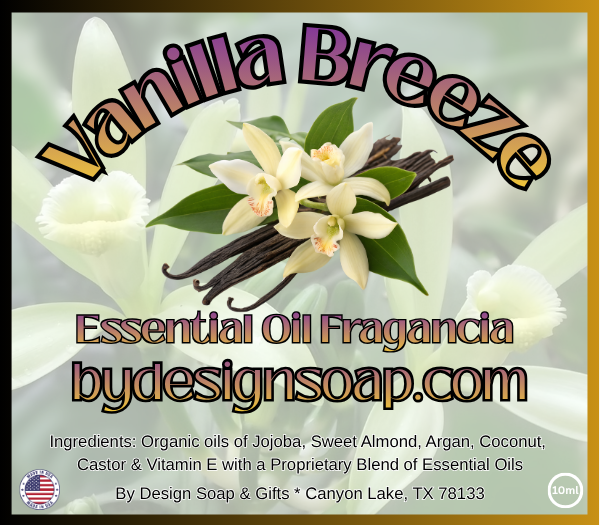 Advertisement for 'Vanilla Breeze essential oil fragrance' made with Jojoba, Sweet Almond, Argan, Coconut and Castor Organic oils, with vanilla flowers and Vanilla beans in the foreground. MADE IN THE USA.